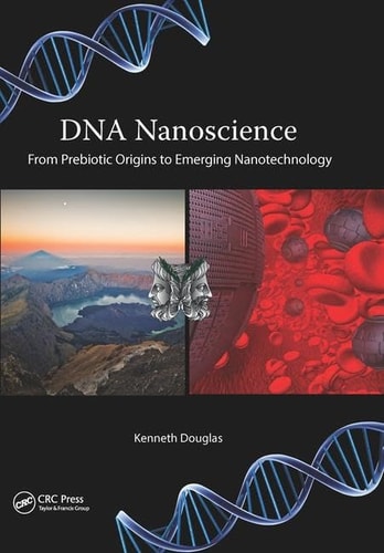 DNA Nanoscience From Prebiotic Origins to Emerging Nanotechnology