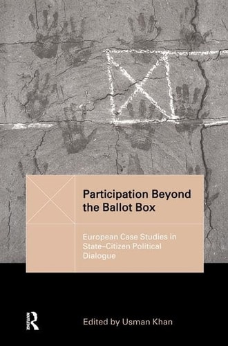 Participation Beyond the Ballot Box European Case Studies in State-Citizen Political Dialogue