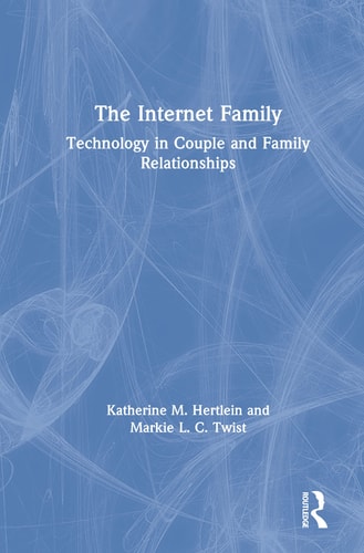 The Internet Family Technology in Couple and Family Relationships