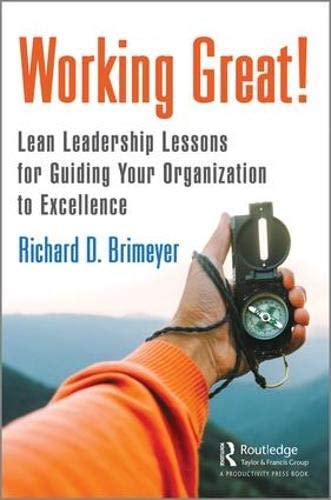 Working Great! Lean Leadership Lessons for Guiding Your Organization to Excellence