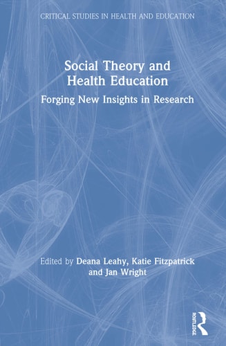 Social Theory and Health Education Forging New Insights in Research