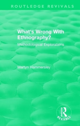 Routledge Revivals: What's Wrong with Ethnography? (1992) Methodological Explorations