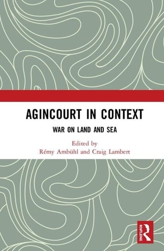 Agincourt in Context War on Land and Sea