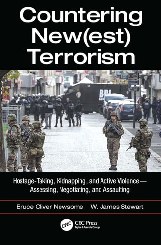 Countering New(est) Terrorism Hostage-taking, Kidnapping, and Active Violence : Assessing, Negotiating, and Assaulting