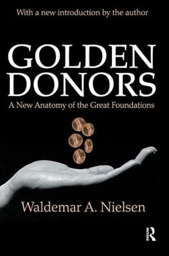 Golden Donors A New Anatomy of the Great Foundations