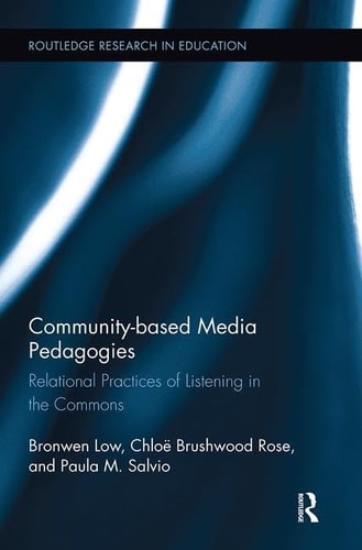 Community-Based Media Pedagogies Relational Practices of Listening in the Commons