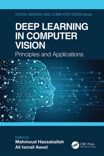 Deep Learning in Computer Vision Principles and Applications