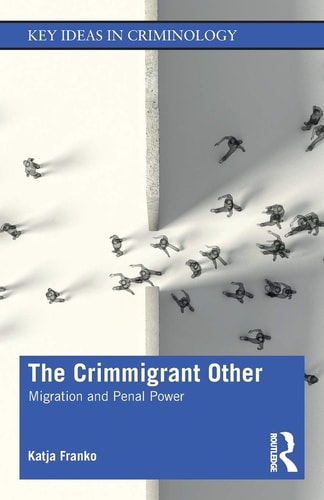 The Crimmigrant Other Migration and Penal Power