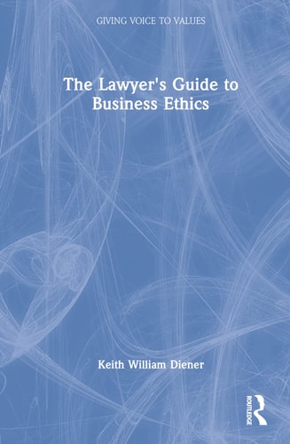 The Lawyer's Guide to Business Ethics
