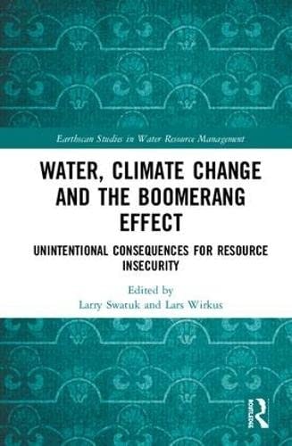 Water, Climate Change and the Boomerang Effect Unintentional Consequences for Resource Insecurity