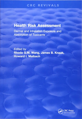 Revival: Health Risk Assessment Dermal and Inhalation Exposure and Absorption of Toxicants (1992)