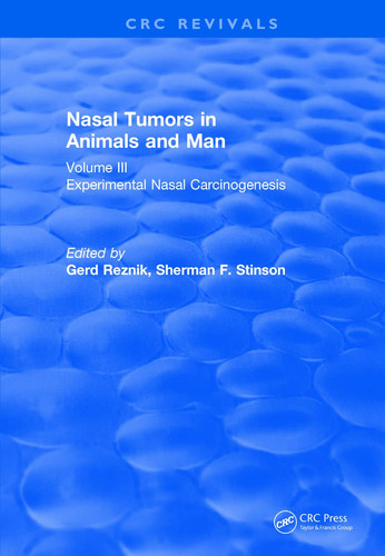 Revival: Nasal Tumors in Animals and Man Vol. III (1983) Experimental Nasal Carcinogenesis