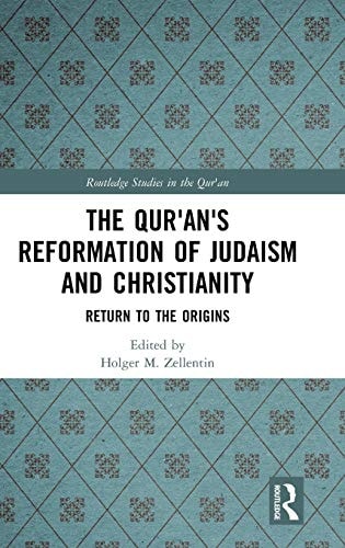 The Qur'an's Reformation of Judaism and Christianity Return to the Origins