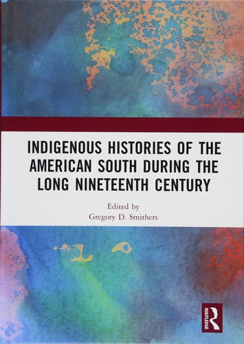 Indigenous Histories of the American South During the Long Nineteenth Century