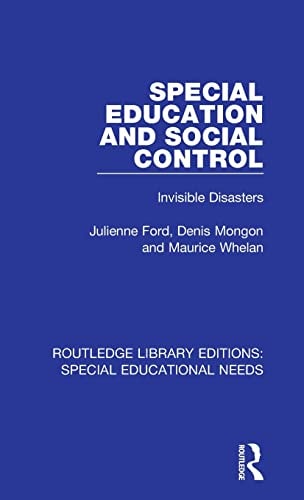 Special Education and Social Control Invisible Disasters