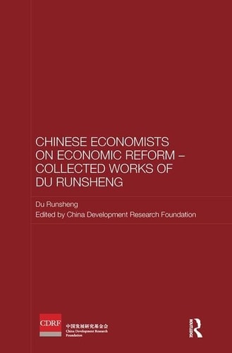 Chinese Economists on Economic Reform - Collected Works of Du Runsheng