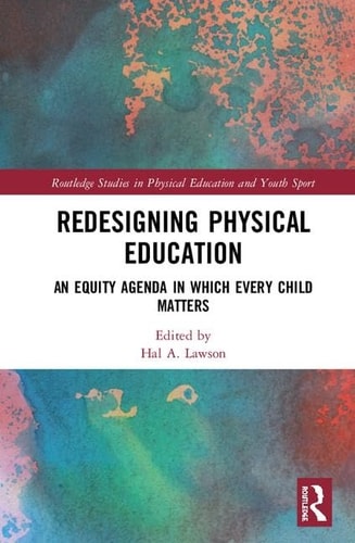 Redesigning Physical Education An Equity Agenda in which Every Child Matters