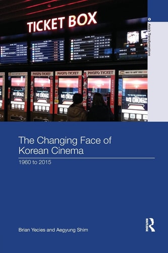 The Changing Face of Korean Cinema 1960 to 2015