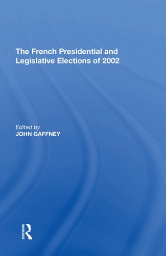 The French Presidential and Legislative Elections Of 2002