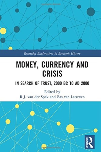 Money, Currency and Crisis In Search of Trust, 2000 BC to AD 2000