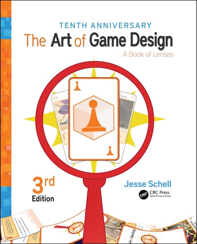 Art of Game Design: A Book of Lenses, Third Edition