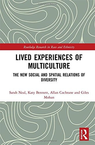 Lived Experiences of Multiculture The New Social and Spatial Relations of Diversity
