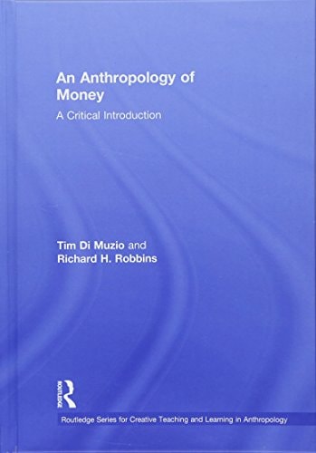 An Anthropology of Money A Critical Introduction