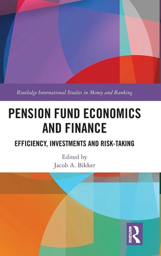 Pension Fund Economics and Finance Efficiency, Investments and Risk-taking