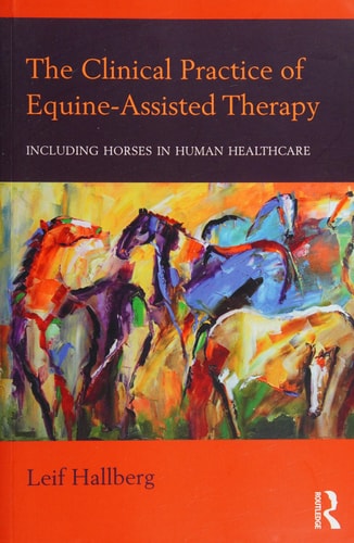 The Clinical Practice of Equine-assisted Therapy Including Horses in Human Healthcare