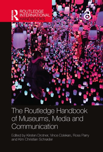 The Routledge Handbook of Museums, Media and Communication