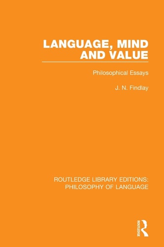 Language, Mind and Value Philosophical Essays