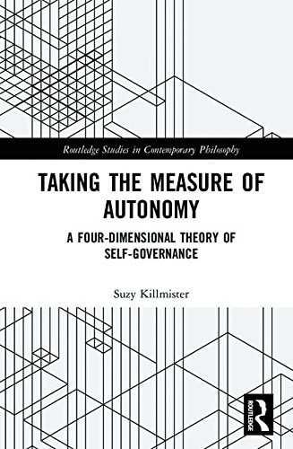 Taking the Measure of Autonomy A Four-dimensional Theory of Self-governance