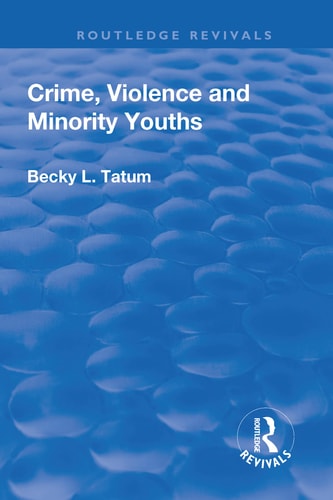 Crime, Violence and Minority Youths