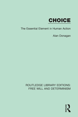 Choice The Essential Element in Human Action
