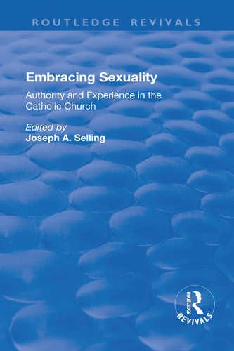 Embracing Sexuality Authority and Experience in the Catholic Church