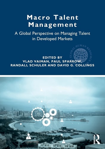 Macro Talent Management A Global Perspective on Managing Talent in Developed Markets