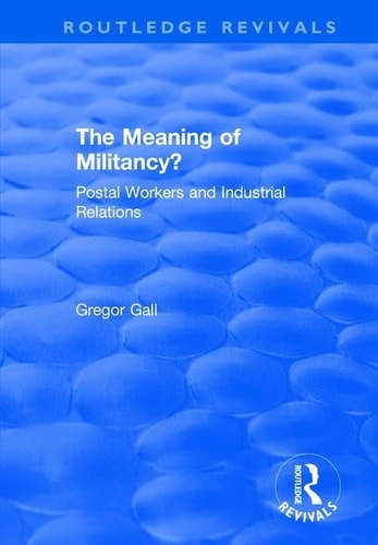 The Meaning of Militancy? Postal Workers and Industrial Relations