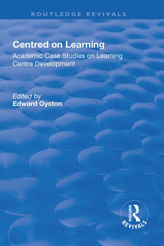 Centred on Learning: Academic Case Studies on Learning Centre Development