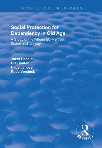 Social Protection for Dependency in Old Age A Study of the Fifteen EU Member States and Norway