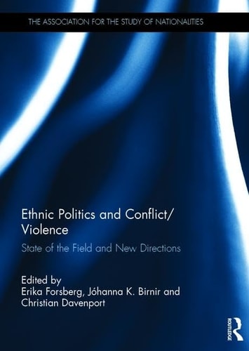 Ethnic Politics and Conflict/Violence State of the Field and New Directions