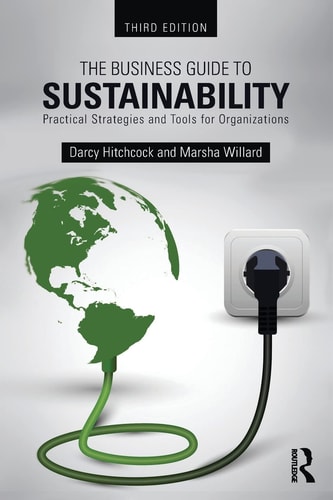 The Business Guide to Sustainability Practical Strategies and Tools for Organizations