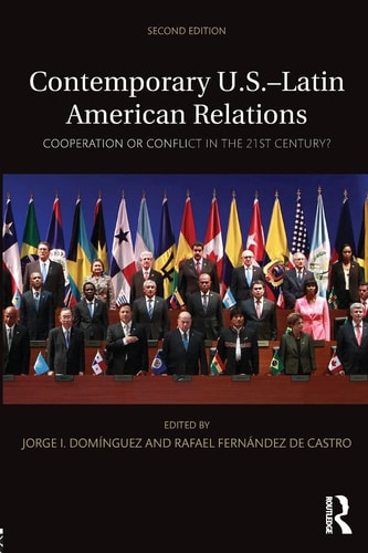 Contemporary U.S.-Latin American Relations Cooperation Or Conflict in the 21st Century?