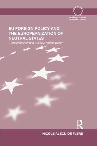 EU Foreign Policy and the Europeanization of Neutral States Comparing Irish and Austrian Foreign Policy