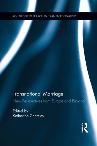 Transnational Marriage New Perspectives from Europe and Beyond