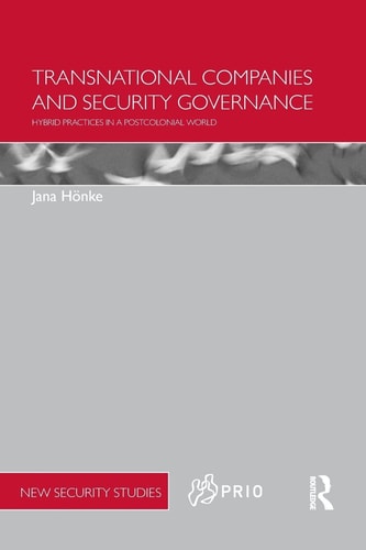Transnational Companies and Security Governance Hybrid Practices in a Postcolonial World