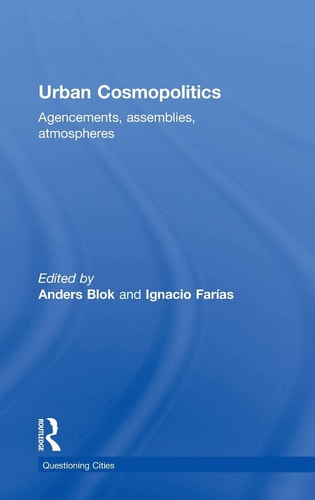 Urban Cosmopolitics Agencements, Assemblies, Atmospheres