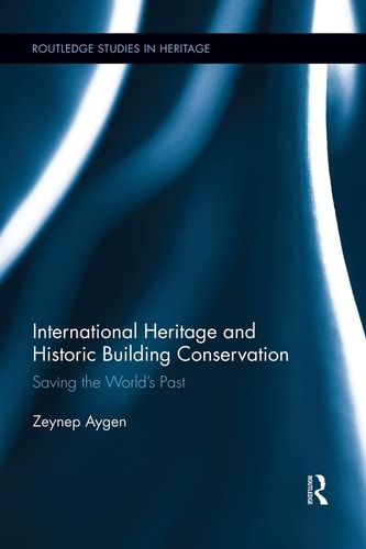 International Heritage and Historic Building Conservation Saving the World's Past