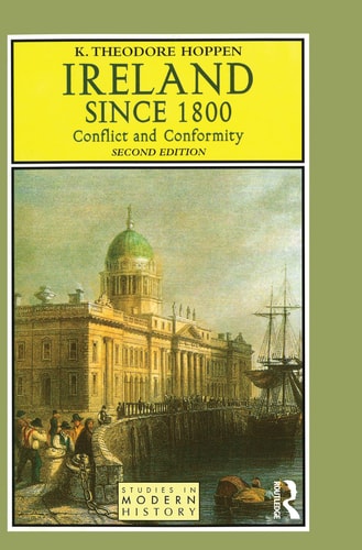 Ireland Since 1800 Conflict and Conformity