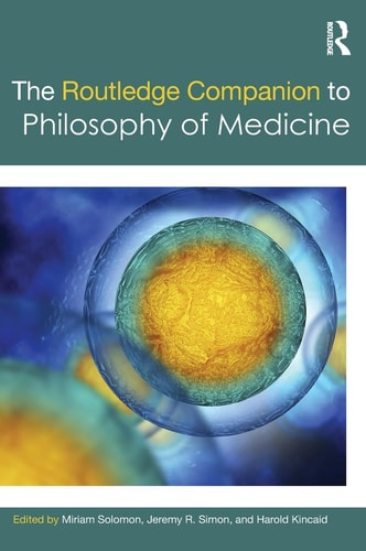 The Routledge Companion to Philosophy of Medicine