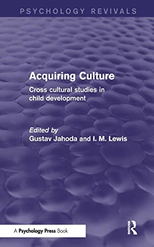 Acquiring Culture Cross Cultural Studies in Child Development
